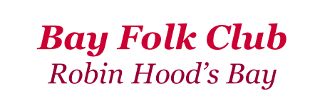 Bay Folk Club Robin Hood’s Bay